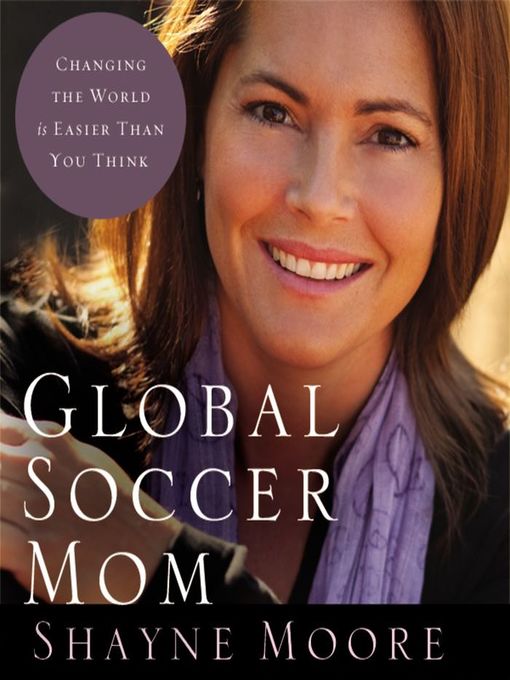 Title details for Global Soccer Mom by Shayne Moore - Available
